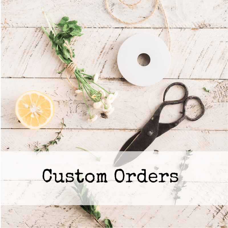 Custom orders